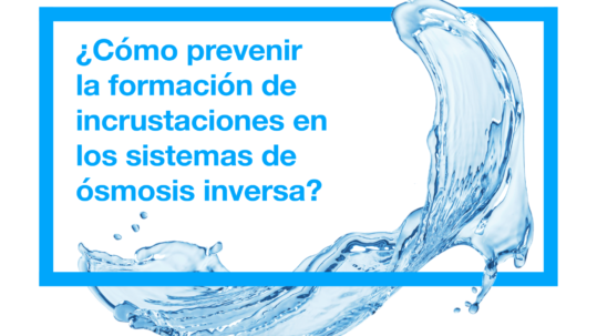 Prevenir fromación de incrustación sistemas osmosis inversa