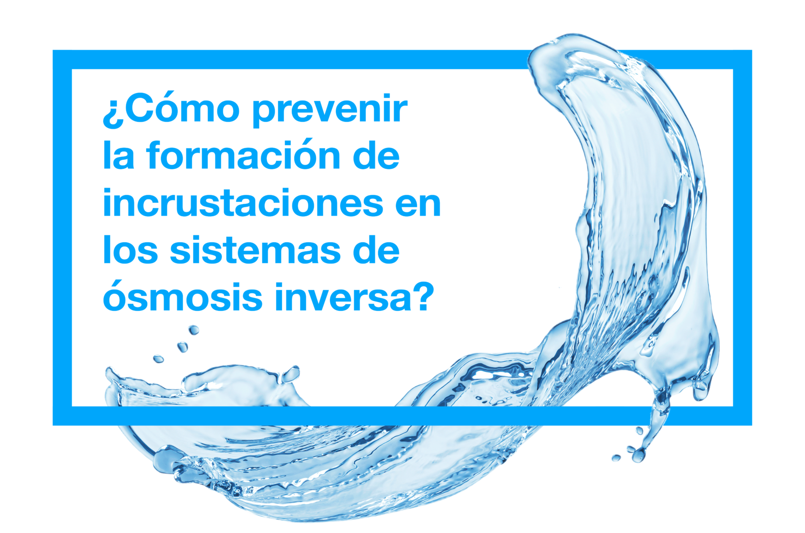 Prevenir fromación de incrustación sistemas osmosis inversa